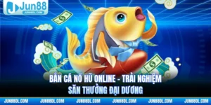 Bắn Cá Nổ Hũ Online - Trải Nghiệm Săn Thưởng Đại Dương