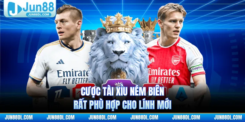 Cược tài xỉu ném biên rất phù hợp cho lính mới