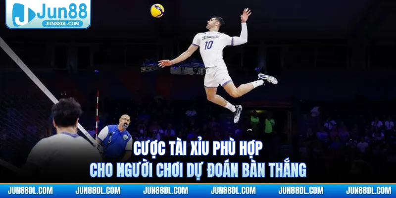 Cược tài xỉu phù hợp cho người chơi dự đoán bàn thắng