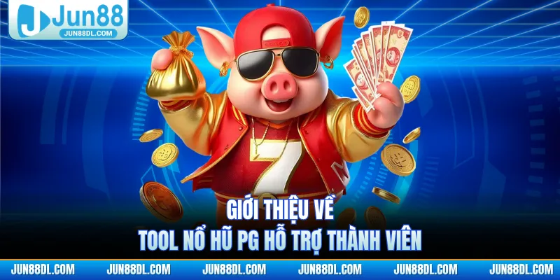 Giới thiệu về tool nổ hũ PG hỗ trợ thành viên
