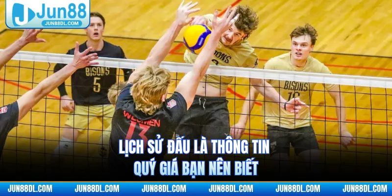 Lịch sử đấu là thông tin quý giá bạn nên biết
