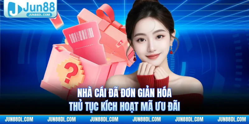 Nhà cái đã đơn giản hóa thủ tục kích hoạt mã ưu đãi