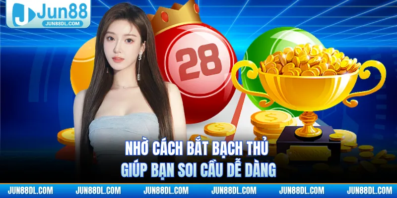 Nhờ cách bắt bạch thủ giúp bạn soi cầu dễ dàng