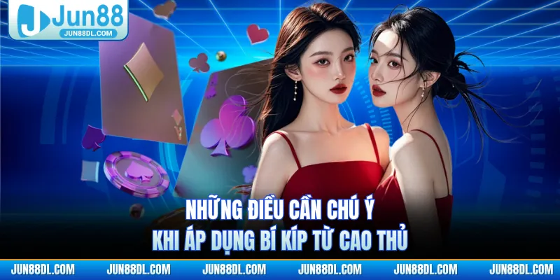 Những điều cần chú ý khi áp dụng bí kíp từ cao thủ