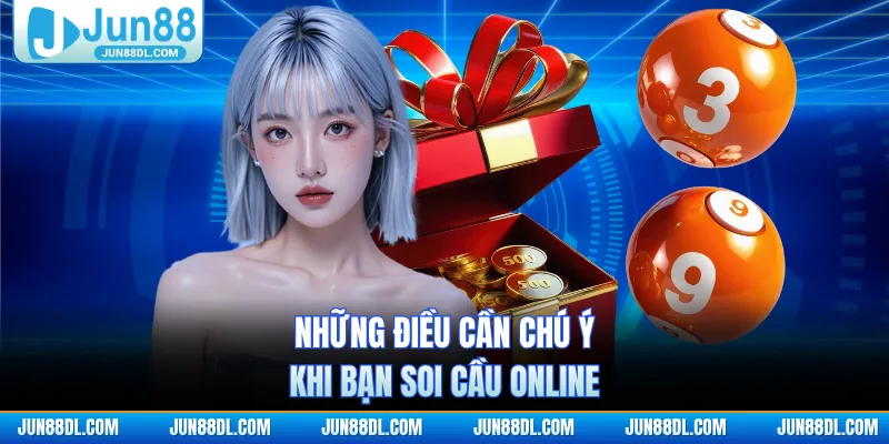 Những điều cần chú ý khi bạn soi cầu online