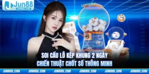 Soi Cầu Lô Kép Khung 2 Ngày - Chiến Thuật Chốt Số Thông Minh