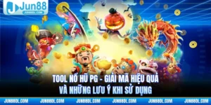 Tool Nổ Hũ PG - Giải Mã Hiệu Quả Và Những Lưu Ý Khi Sử Dụng